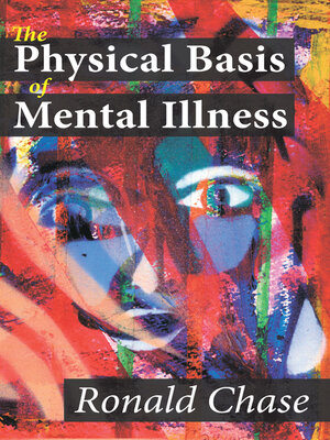 cover image of The Physical Basis of Mental Illness